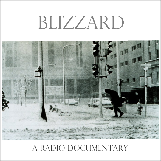 Blizzard radio documentary
